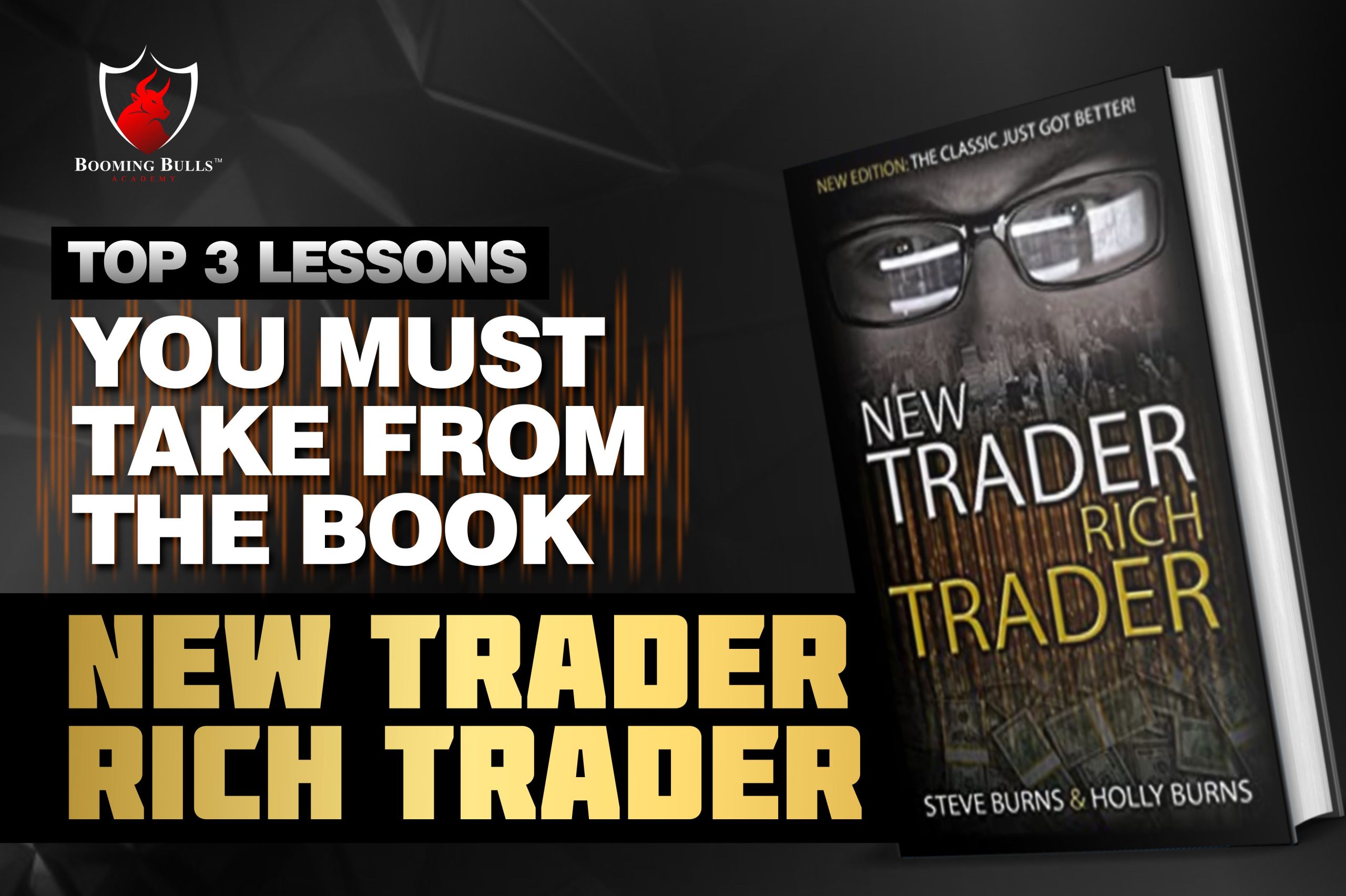 Top 3 lessons you must take from the book ‘New Trader Rich Trader’