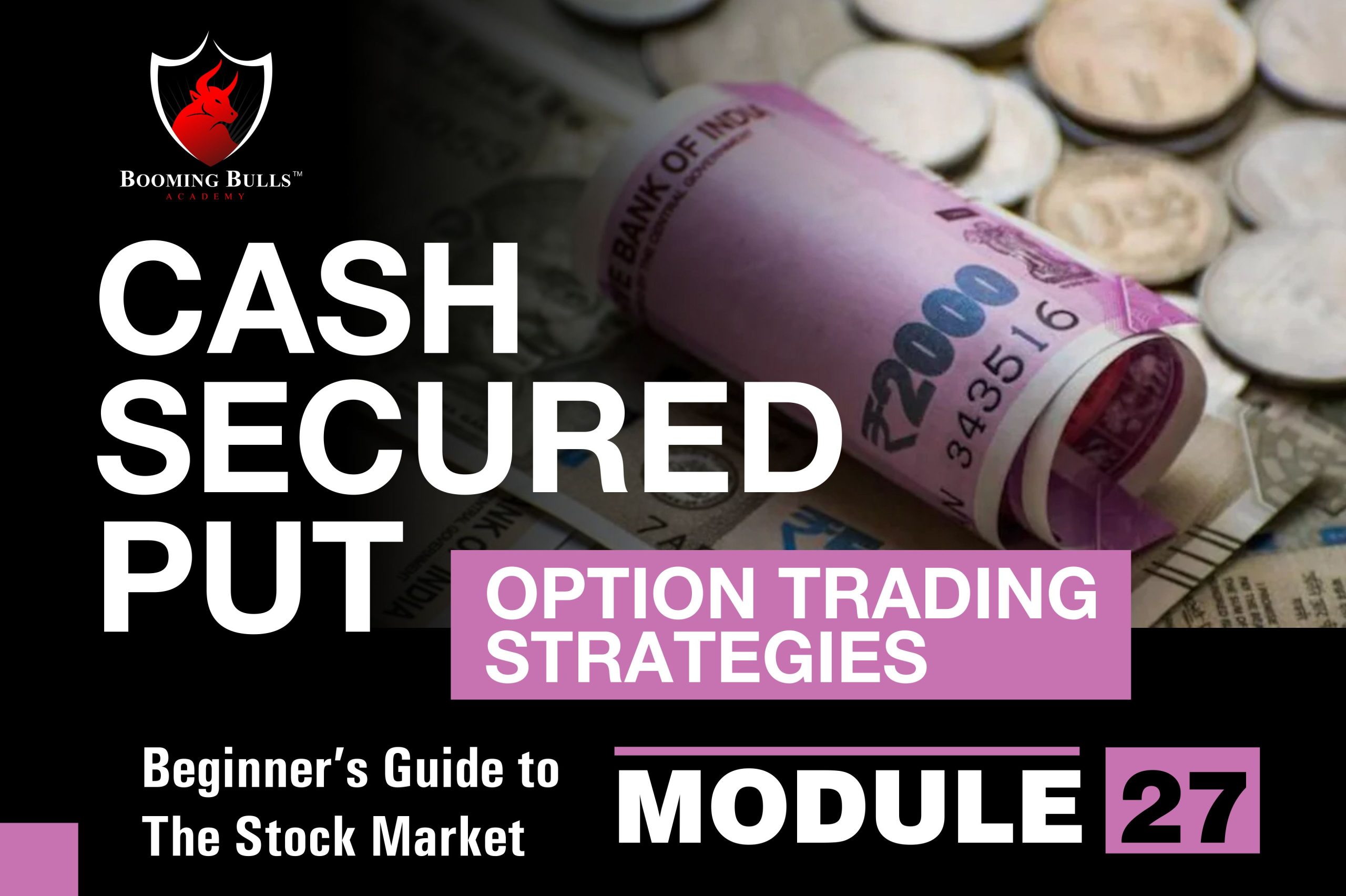 Cash Secured Put | Option Trading Strategies | Beginner’s Guide to The Stock Market | Module 27