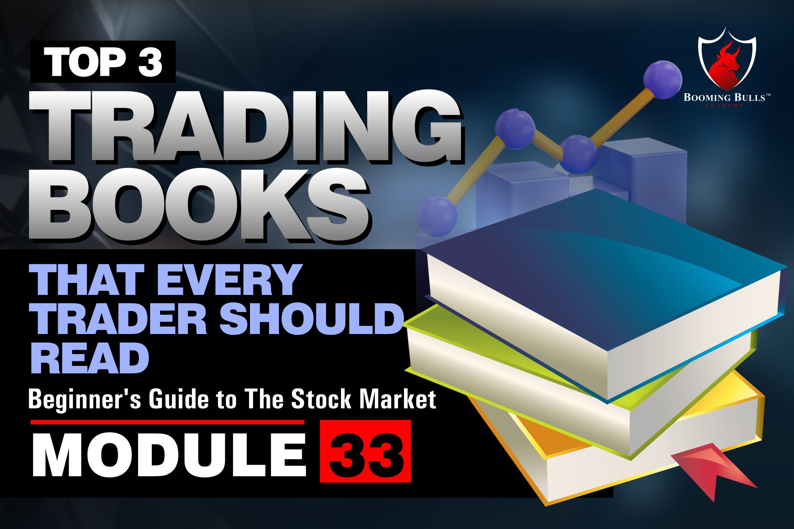 Top 3 Trading Books That Every Trader Should Read | Beginner’s Guide to The Stock Market | Module 33