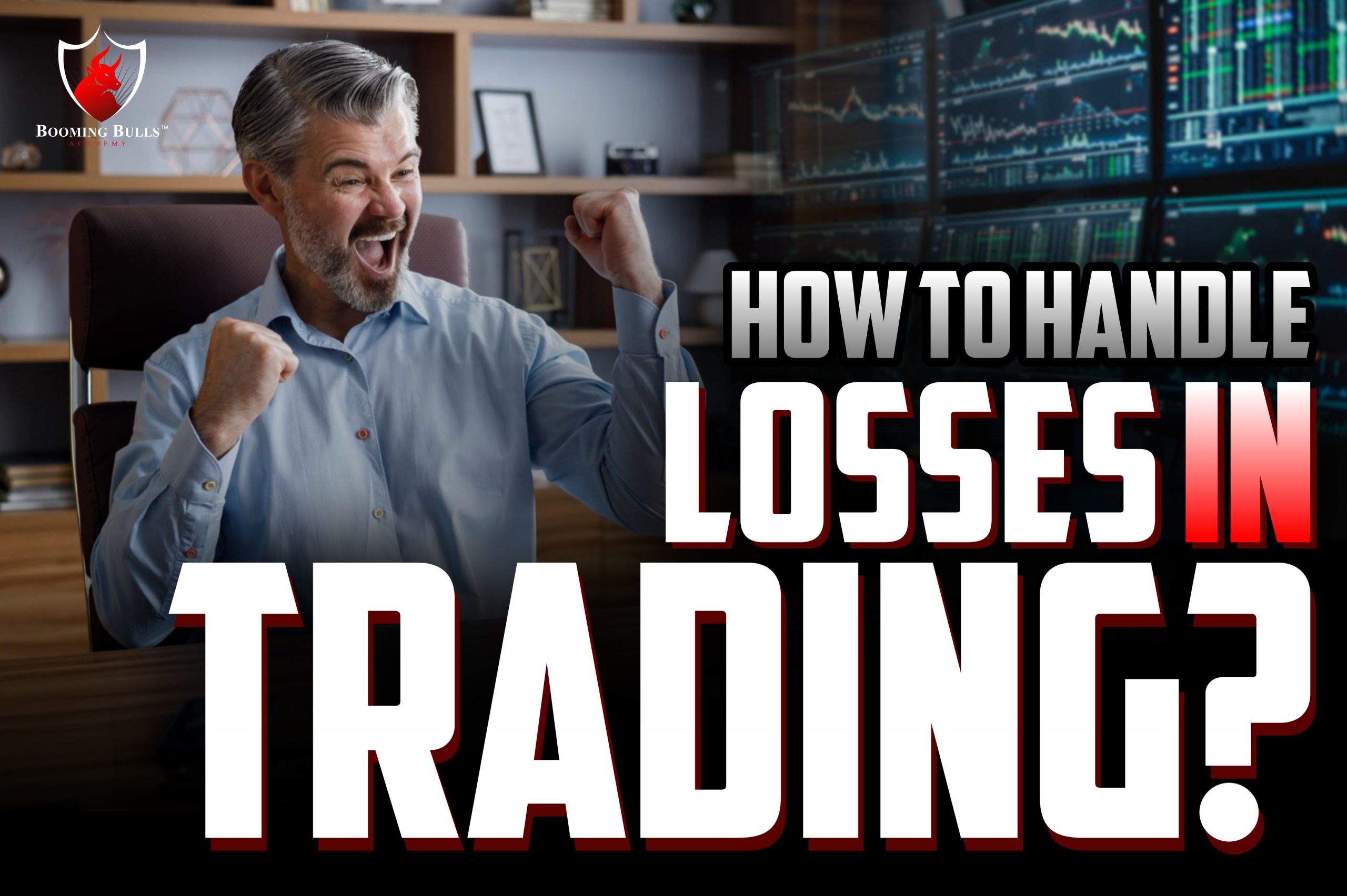 How To Handle Losses In Trading?