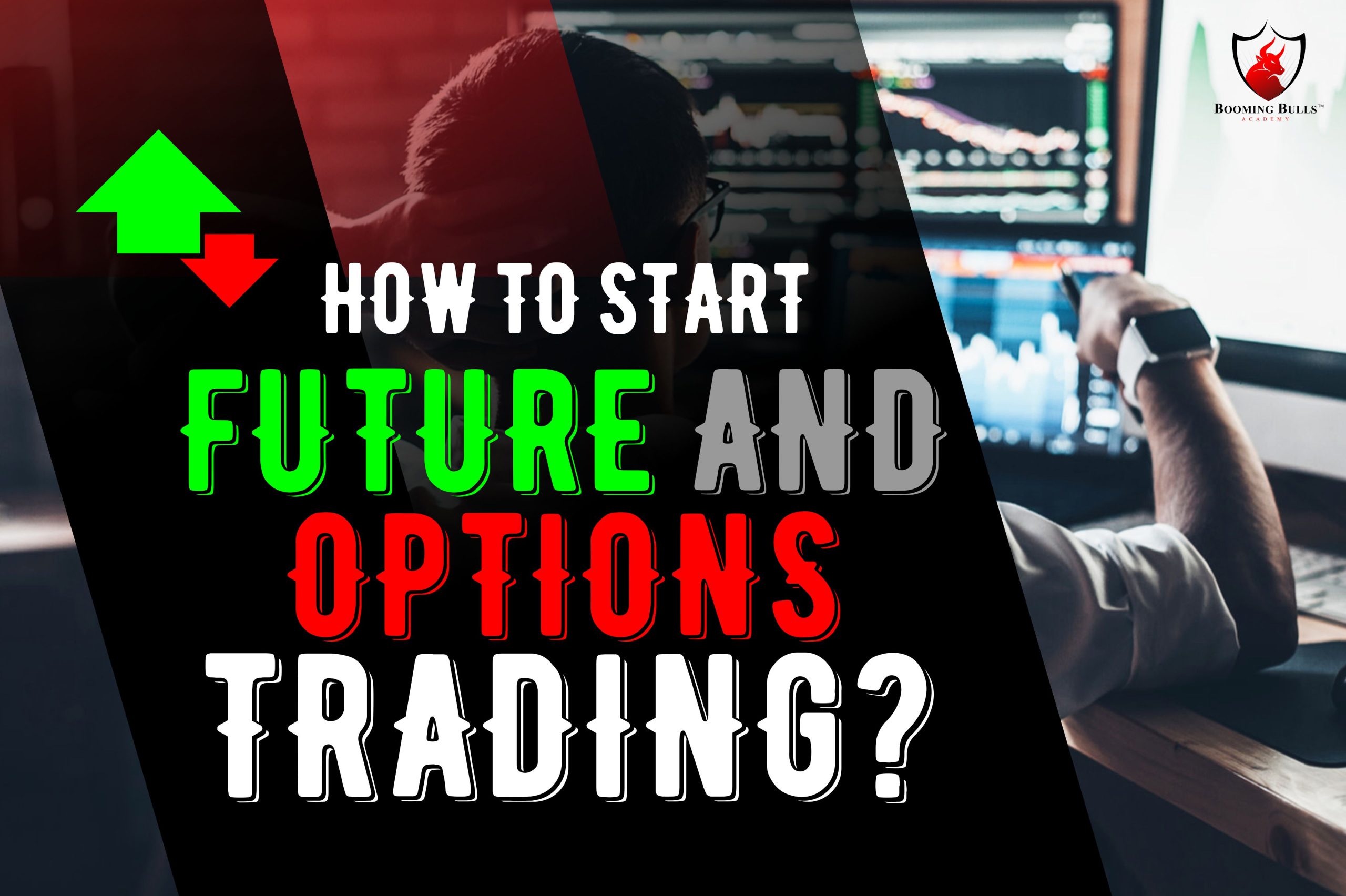 How To Start Future And Options Trading?