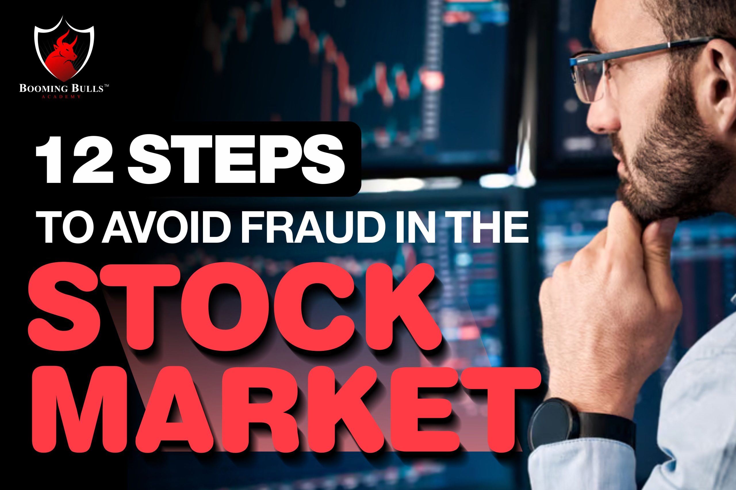 12 Steps to Avoid Fraud in the Stock Market