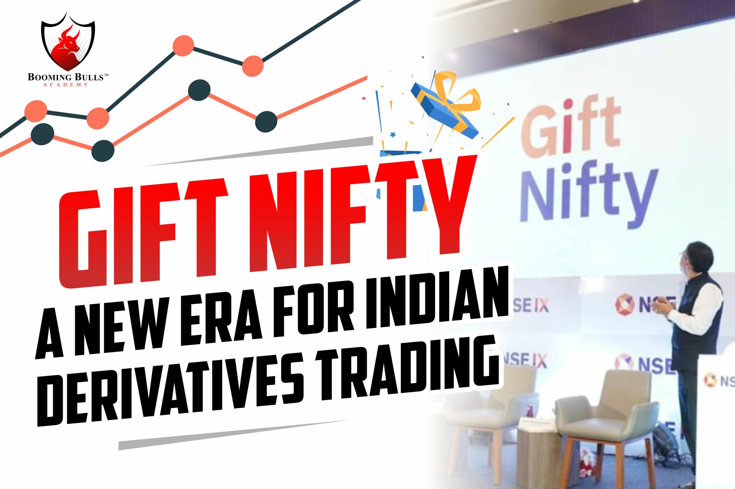GIFT Nifty: A New Era for Indian Derivatives Trading