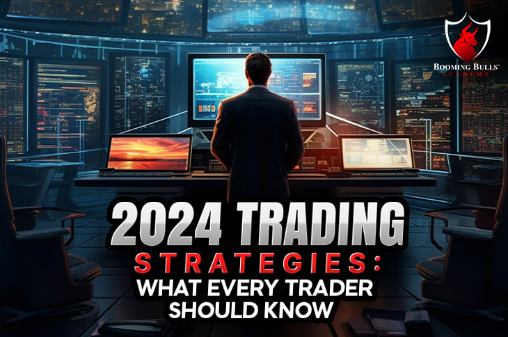 2024 Trading Strategies: What Every Trader Should Know